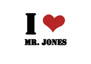 I LOVE MR. JONES